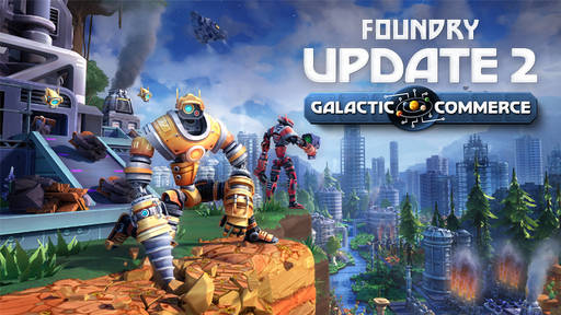 Foundry - Вышло бесплатное обновление Galactic Commerce